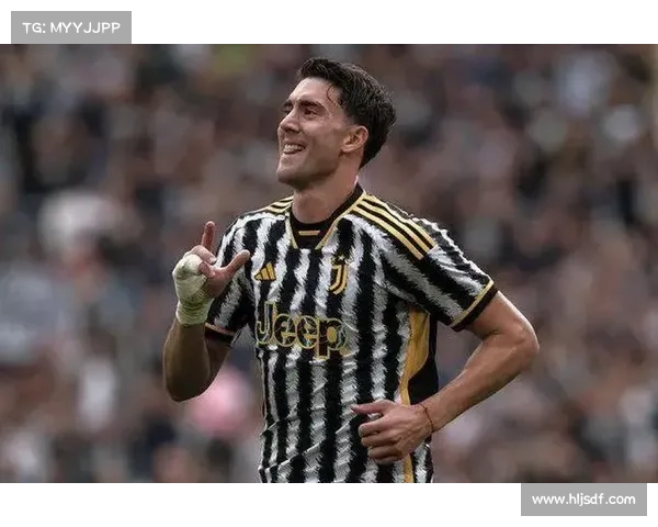 弗拉霍维奇引领尤文进攻新风潮未来之星崛起展现无限潜力